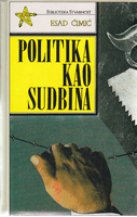 POLITIKA KAO SUDBINA Prilog fenomenologiji političkog stradalništva