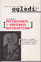 POTISKIVANJE I PORICANJE ANTISEMITIZMA Sećanje na vladiku Nikolaja Velimirovića u savr. srpskoj prav