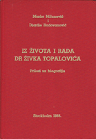 IZ ŽIVOTA I RADA DR ŽIVKA TOPALOVIĆA Prilozi za biografiju