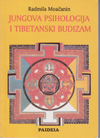 JUNGOVA PSIHOLOGIJA I TIBETANSKI BUDIZAM Zapadnjačke i istočnjačke putanje do srca