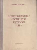 HERCEGOVAČKO-BOKELJSKI USTANAK 1882 Borbena dejstva i pouke