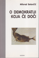 O DEMOKRATIJI KOJA ĆE DOĆI