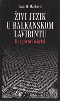 ŽIVI JEZIK U BALKANSKOM LAVIRINTU Razgovori o krizi