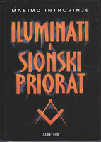 ILUMINATI I SIONSKI PRIORAT  Istina o tajnim društvima iz romana Da Vinčijev kod i Anđeli i demoni