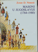 MASONI U JUGOSLAVIJI 1764-1980  Pregled istorije slobodnog zidarstva u Jugoslaviji  Prilozi i građa