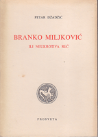 BRANKO MILJKOVIĆ ili neukrotiva reč