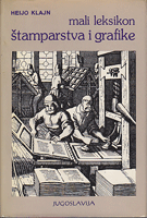 MALI LEKSIKON ŠTAMPARSTVA I GRAFIKE od otiska do cilindrične štamparske mašine