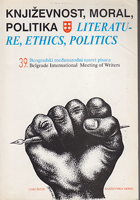KNJIŽEVNOST, MORAL, POLITIKA 39 Beogradski međunarodni susret pisaca 2002