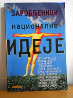 ZAROBLJENICI NACIONALNE IDEJE Politički portreti lidera Istočne Evrope 