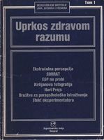 UPKOS ZDRAVOM RAZUMU Neobjašnjive misterije uma, svemira i vremena 