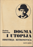 DOGMA I UTOPIJA DIMITRIJA MITRINOVIĆA Počeci srpske književne avangarde