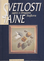 TAJNE SVETLOSTI zapisi o Draganu Stojkovu