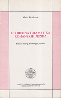UPOREDNA GRAMATIKA ROMANSKIH JEZIKA Fonetski razvoj, morfologija, tekstovi