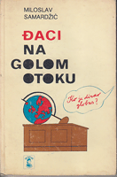 ĐACI NA GOLOM OTOKU Kazivanje književnika Milana Nikolića