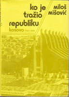 KO JE TRAŽIO REPUBLIKU KOSOVO 1945 - 1985
