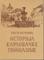 ISTORIJA SRPSKE PRAVOSLAVNE VELIKE KARLOVAČKE GIMNAZIJE