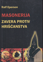 MASONERIJA Zavera protiv hrišćanstva