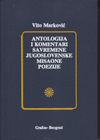 ANTOLOGIJA I KOMENTARI SAVREMENE JUGOSLOVENSKE MISAONE POEZIJE