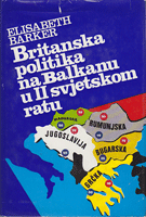 BRITANSKA POLITIKA NA BALKANU U II SVJETSKOM RATU