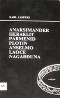 Anaksimander, Heraklit, Parmenid, Plotin, Anselmo, Laoce, Nagardjuna