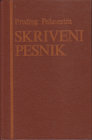 SKRIVENI PESNIK Prilog kritičkoj biografiji Ive Andrića