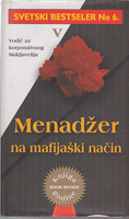 MENADŽER NA MAFIJAŠKI NAČIN Vodič za korporativnog Makijavelija