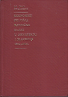 EKONOMSKI POLOŽAJ RADNIČKE KLASE U HRVATSKOJ I SLAVONIJI 1867-1914.