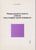 RAZVOJ DUHOVNOG ŽIVOTA U BOSNI POD UTICAJEM TURSKE VLADAVINE