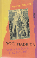 NOĆI MADRIDA Spektakli u Španiji 1898-1939