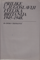 PRILIKE U JUGOSLAVIJI I VELIKA BRITANIJA 1945 - 1948