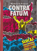 CONTRA FATUM Slučaj grupe profesora Filozofskog fakulteta 1968 - 1988