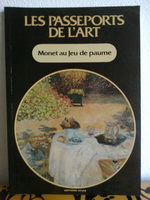LES PASSEPORTS DE L ART Monet au Jeu de paume