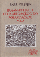 BOSANSKI EJALET OD KARLOVAČKOG DO POŽAREVAČKOG MIRA 1699 - 1718