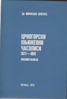 CRNOGORSKI KNJIŽEVNI ČASOPISI 1871 - 1891 Bibliografija