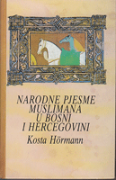 NARODNE PJESME MUSLIMANA U BOSNI I HERCEGOVINI 2 / Sabrao Kosta Hormann 1888-1889