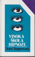 VISOKA ŠKOLA HIPNOZE Heterohipnoza - Autohipnoza - Praktična pomoć svakome