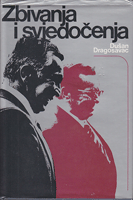 ZBIVANJA I SVJEDOČENJA  (u Hrvatskoj 1966-1980) Razgovore vodio Stevo Ostojić