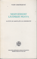 NEIZVESNOST LJUDSKIH PRAVA Na putu od samovlašća ka demokratiji