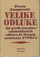 VELIKE ODLUKE Od prvih narodno-oslobodilačkih odbora do Drugog zasedanja AVNOJA-a