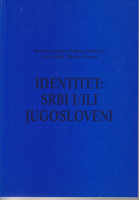 IDENTITET: SRBI I / ILI JUGOSLOVENI