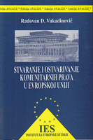 STVARANJE I OSTVARIVANJE KOMUNITARNIH PRAVA U EVROPSKOJ UNIJI