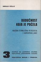 BUDUĆNOST KOJA JE POČELA Naučno-tehnološka revolucija i samoupravljanje