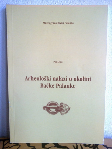 ARHEOLOŠKI NALAZI U OKOLINI BAČKE PALANKE