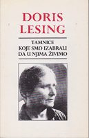 TAMNICE KOJE SMO IZABRALI DA U NJIMA ŽIVIMO