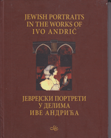 JEVREJSKI PORTRETI U DELIMA IVE ANDRIĆA - JEWISH PORTRAITS IN THE WORKS OF IVO ANDRIĆ