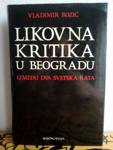 LIKOVNA KRITIKA U BEOGRADU Između dva svetska rata (1918-1941)