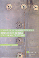 POLITIČKA I KONSTITUCIONALNA INTEGRACIJA DUBOKO PODELJENIH DRUŠTAVA