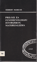 PRILOZI ZA FENOMENOLOGIJU ISTORIJSKOG MATERIJALIZMA