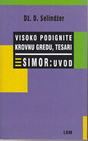 VISOKO PODIGNITE KROVNU GREDU, TESARI - SIMOR