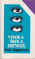 VISOKA ŠKOLA HIPNOZE Heterohipnoza - Autohipnoza - Praktična pomoć svakome